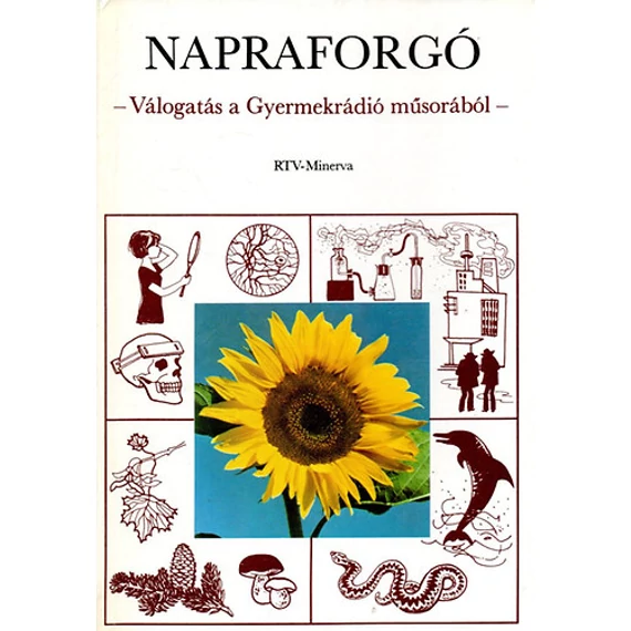 Tarnay Márta (szerk.) - Napraforgó - Válogatás a Gyermekrádió műsorából - Rendelés mellé AJÁNDÉKBA VÁLASZTHATÓ