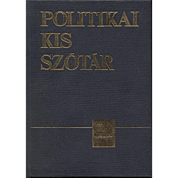 Fencsik László (szerk.) - Politikai ​kisszótár - Rendelés mellé AJÁNDÉKBA VÁLASZTHATÓ