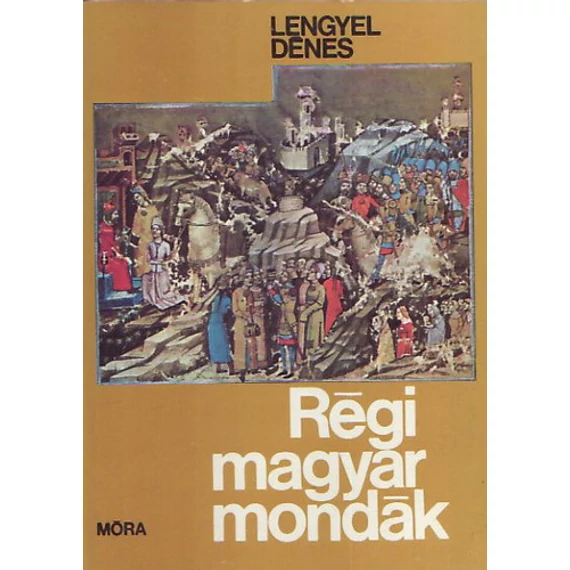 Lengyel Dénes - Régi magyar mondák - Rendelés mellé AJÁNDÉKBA VÁLASZTHATÓ