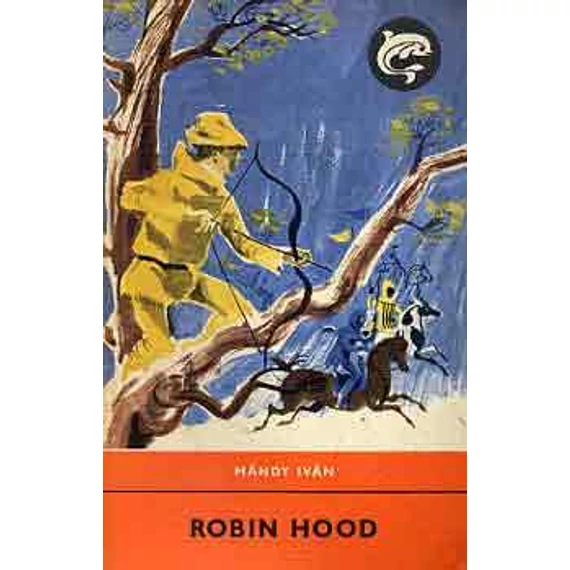 Mándy Iván - Robin Hood - Rendelés mellé AJÁNDÉKBA VÁLASZTHATÓ