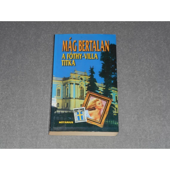 Mág Bertalan - A Fóthy-villa titka 