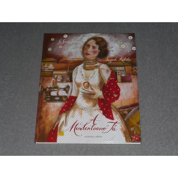 G. Szász Ilona - A Mindentvarró Tű (Szegedi Katalin rajzaival)