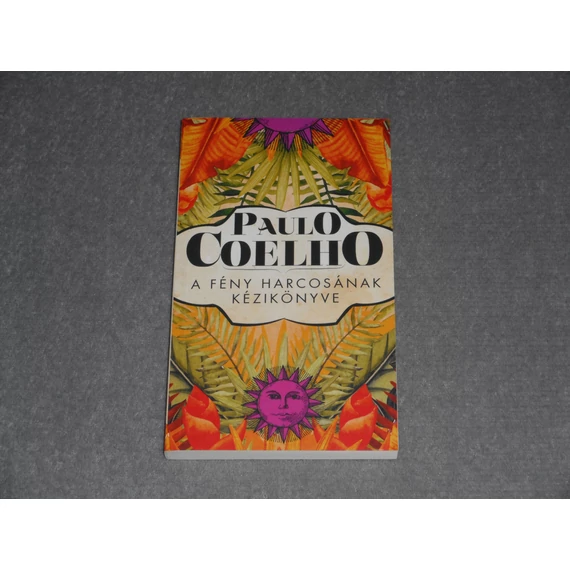 Paulo Coelho - A fény harcosának kézikönyve