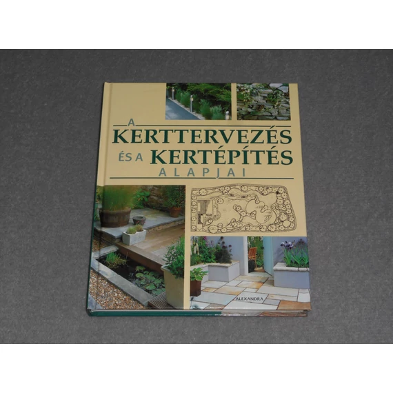 Mitchell Beazley - A kerttervezés és a kertépítés alapjai 
