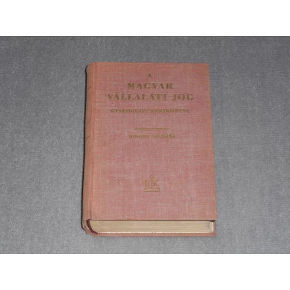 Kószó András - A magyar vállalati jog gyakorlati kézikönyve (1950)