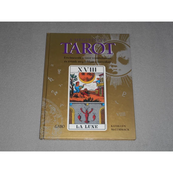 Kathleen McCormack - A megfejtett tarot - Értelmezzük a tarot szimbólumait, és értsük meg jobban a kártyákat!