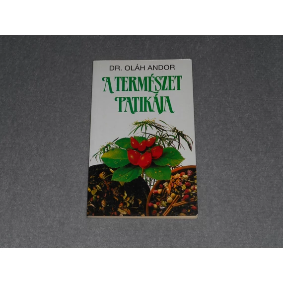 Dr. Oláh Andor - A természet patikája