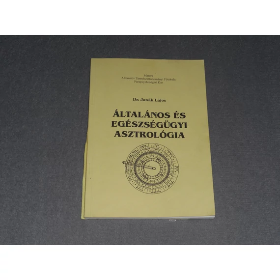 Dr. Janák Lajos - Általános és egészségügyi asztrológia 