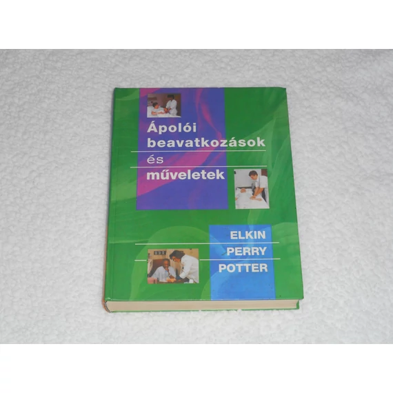 Martha Elkin, Anne Perry, Patricia Potter - Ápolói beavatkozások és műveletek