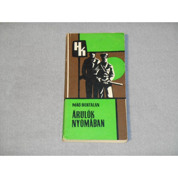 Mág Bertalan - Árulók nyomában (1972, Határőrök Kiskönyvtára sorozat)