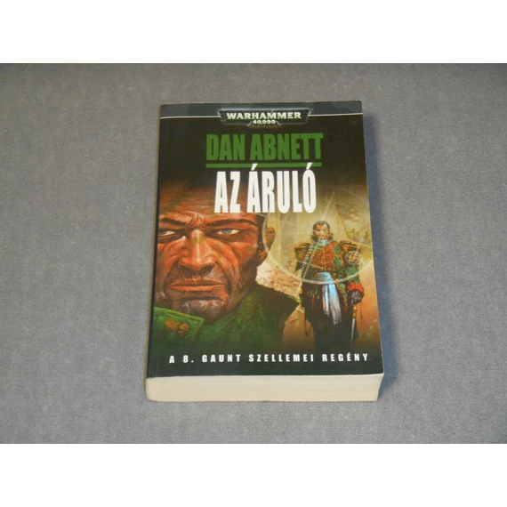 Dan Abnett - Az áruló - A 8. Gaunt szellemei regény - Warhammer 40,000