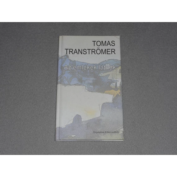 Tomas Tranströmer - Az emlékek látnak