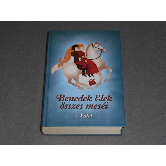 Benedek Elek összes meséi - I. 1. kötet 