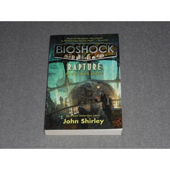 Bioshock - Rapture - A víz alatti város - John Shirley
