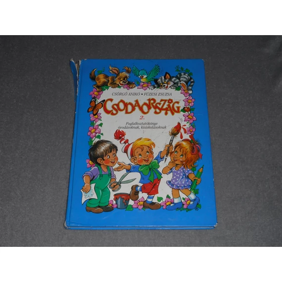 Csodaország 2. - Kék könyv - Csörgő Anikó, Füzesi Zsuzsa - Foglalkoztatókönyv óvodásoknak, kisiskolásoknak