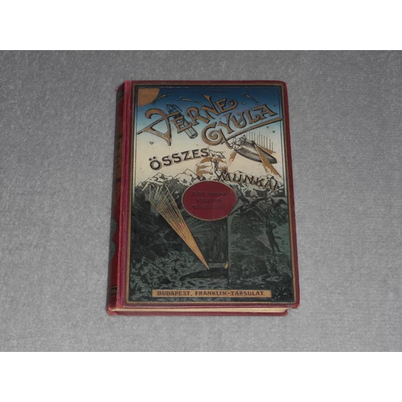 Jules Verne - Egy kínai viszontagságai Kínában - Verne Gyula Összes Munkái (Franklin-Társulat)
