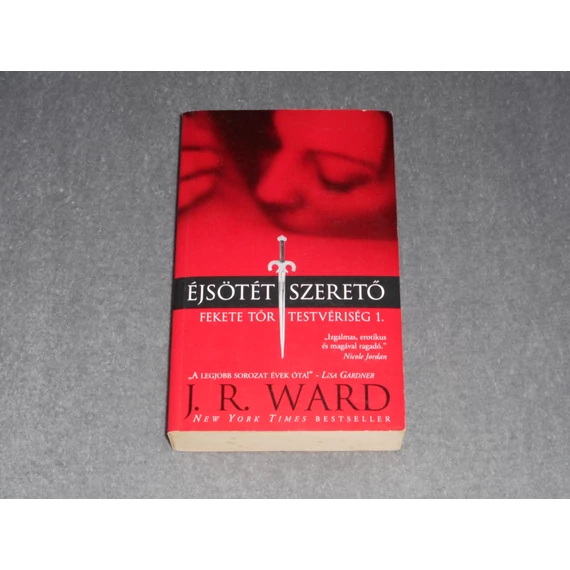 J. R. Ward - Éjsötét szerető (Fekete Tőr Testvériség 1.)