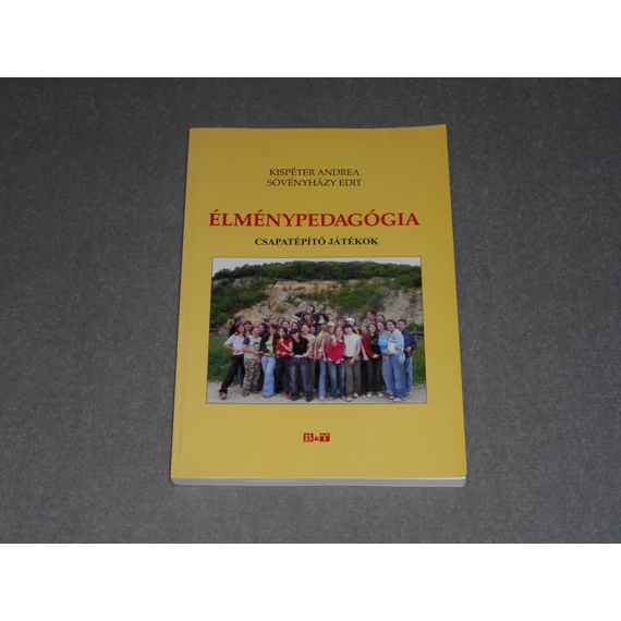 Kispéter Andrea, Sövényházy Edit - Élménypedagógia - Csapatépítő játékok