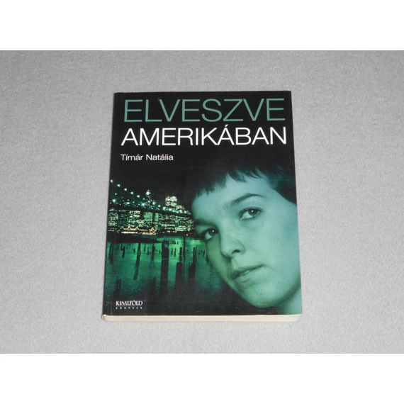 Tímár Natália - Elveszve Amerikában