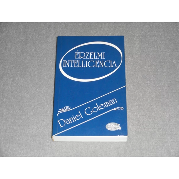 Daniel Goleman - Érzelmi intelligencia (Lélek-kontroll sorozat)