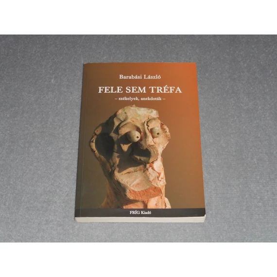 Barabási László - Fele sem tréfa - székelyek, anekdoták