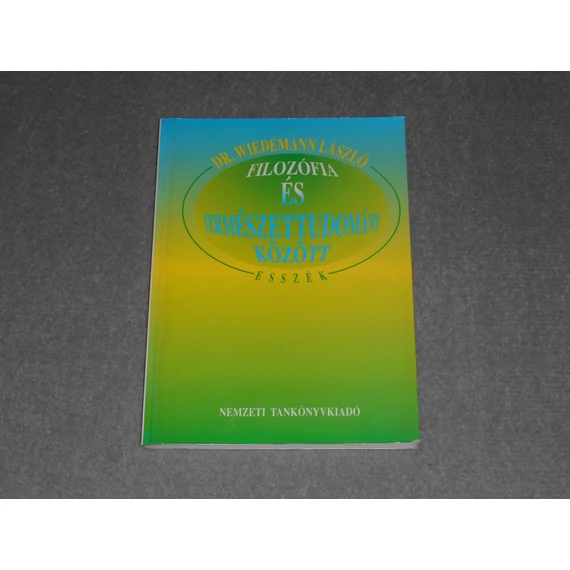 Dr. Wiedemann László - Filozófia ​és természettudomány között - Esszék