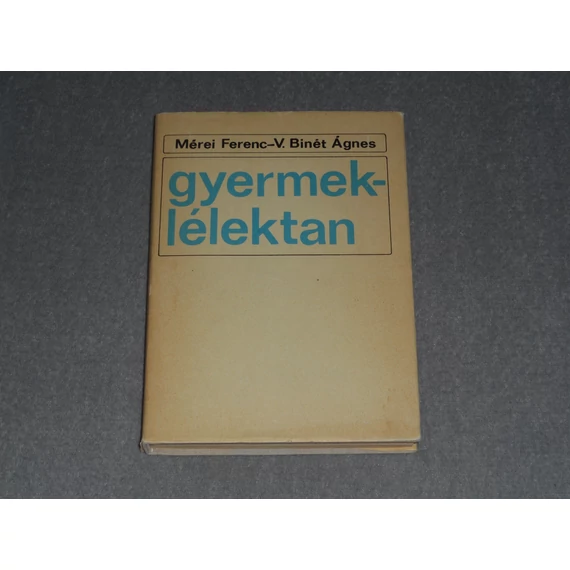 Mérei Ferenc, V. Binét Ágnes - Gyermeklélektan