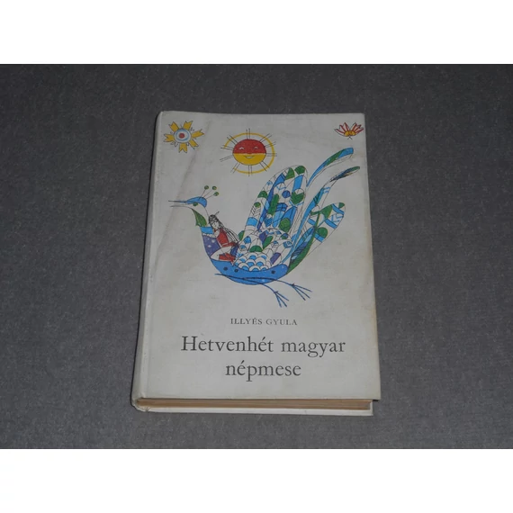 Illyés Gyula - Hetvenhét magyar népmese