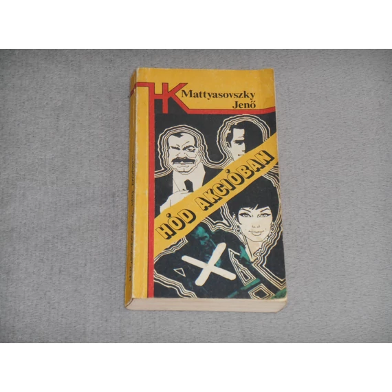 Mattyasovszky Jenő - Hód akcióban (1984, Határőrök Kiskönyvtára sorozat)