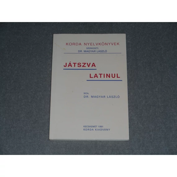 Dr. Magyar László - Játszva latinul - Korda nyelvkönyvek sorozat