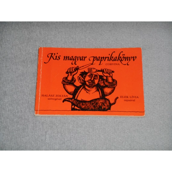 Halász Zoltán - Kis magyar paprikakönyv - Elek Lívia rajzaival (1987) 