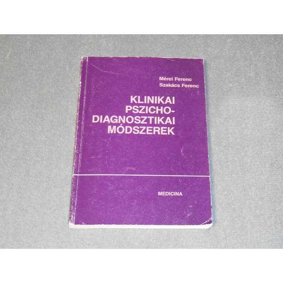 Mérei Ferenc, Szakács Ferenc - Klinikai pszichodiagnosztikai módszerek