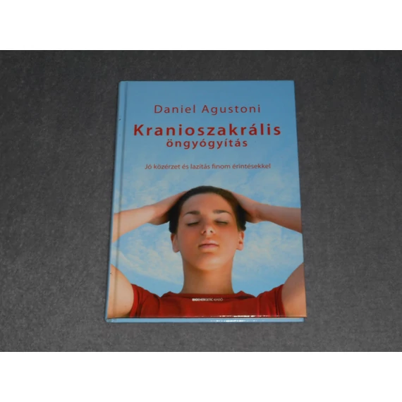 Daniel Agustoni - Kranioszakrális öngyógyítás - Enyhén dohos!