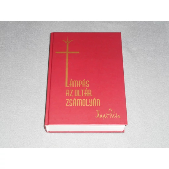 Kapi Béla - Lámpás az oltár zsámolyán - Kapi Béla püspök feljegyzései életéről és szolgálatáról