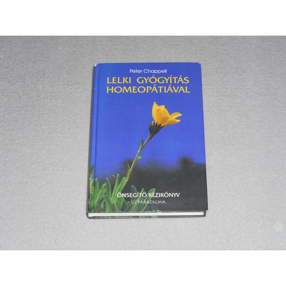 Peter Chappell - Lelki gyógyítás homeopátiával