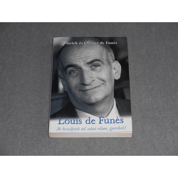Louis de Funès - Ne beszéljetek túl sokat rólam, gyerekek! (Patrick de Funès, Olivier de Funès)