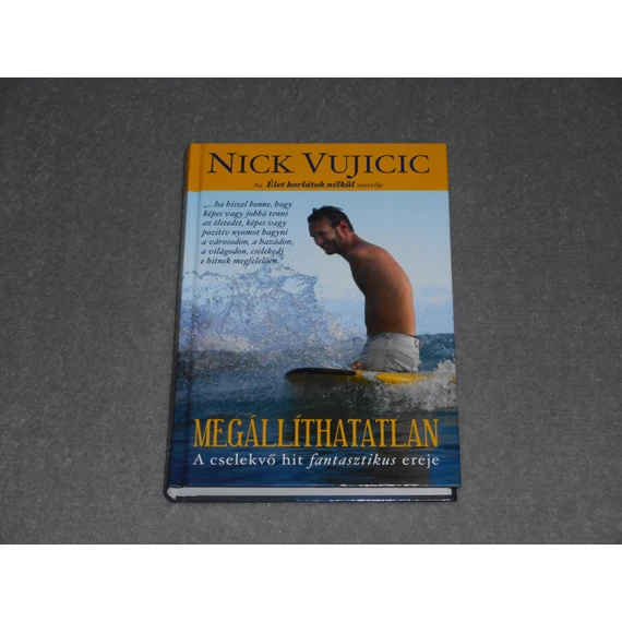 Nick Vujicic - Megállíthatatlan - A cselekvő hit fantasztikus ereje