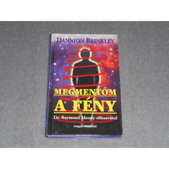 Dannion Brinkley, Paul Perry - Megmentőm a fény