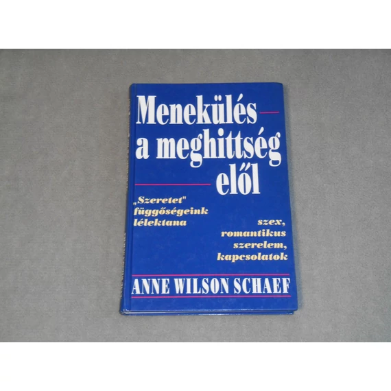 Anne Wilson Schaef - Menekülés a meghittség elől