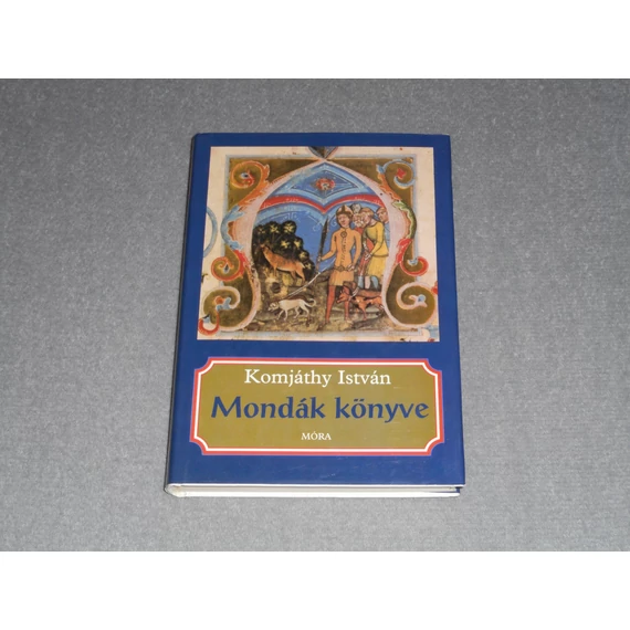 Komjáthy István - Mondák könyve - Hun és magyar mondák