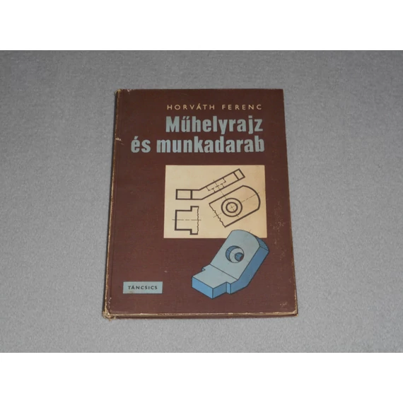Horváth Ferenc - Műhelyrajz és munkadarab