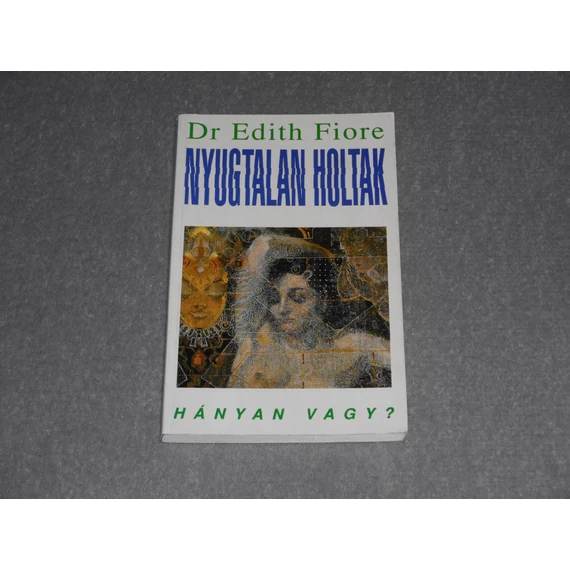 Dr. Edith Fiore - Nyugtalan holtak - Hányan vagy?