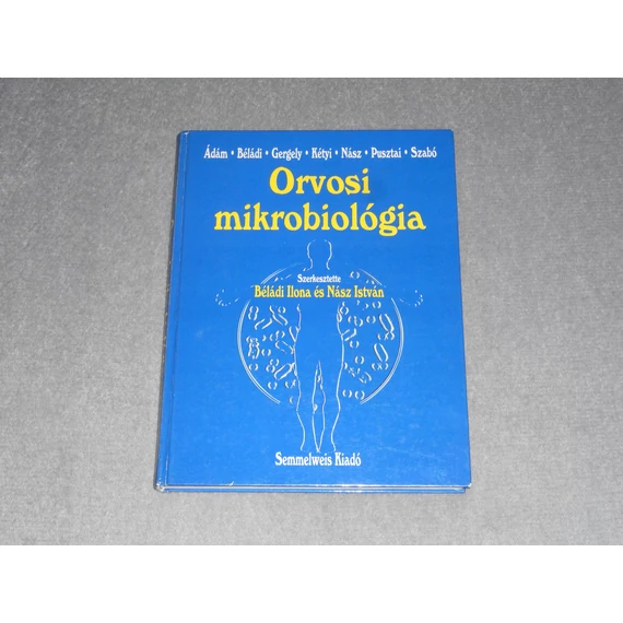 Béládi Ilona, Kétyi Iván, Gergely Lajos, Nász István - Orvosi mikrobiológia