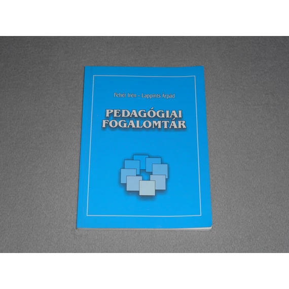 Fehér Irén, Lappints Árpád - Pedagógiai fogalomtár