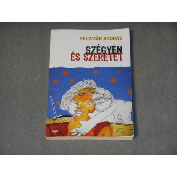 Feldmár András - Szégyen és szeretet