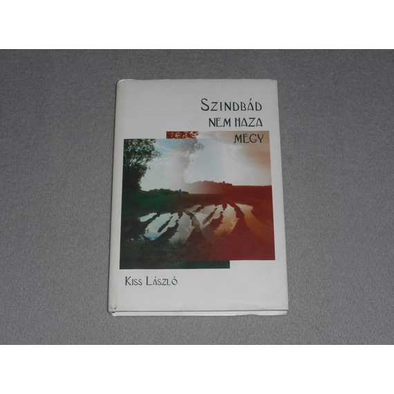 Kiss László - Szindbád nem haza megy - Dedikált! 