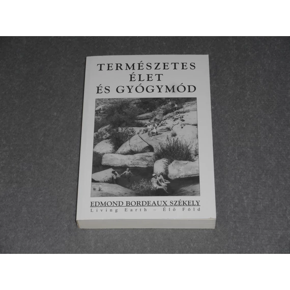 Edmond Bordeaux Székely - Természetes élet és gyógymód + Kozmikus élet és gyógymód - Kozmoterápia