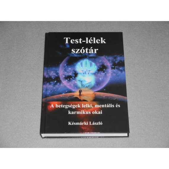 Késmárki László - Test-lélek ​szótár I. 1. - A betegségek lelki, mentális és karmikus okai