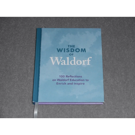 Patrice Maynard - The ​Wisdom of Waldorf - 100 Reflections on Waldorf Education to Enrich and Inspire