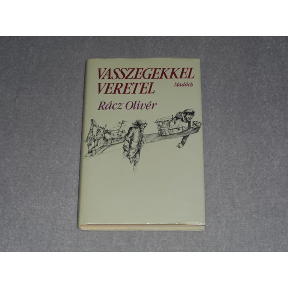 Rácz Olivér - Vasszegekkel ​veretel